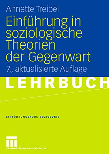 Einführung in soziologische Theorien der Gegenwart (Einführungskurs Soziologie) (German Edition)