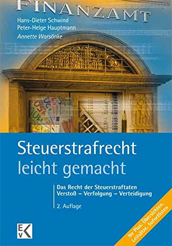 Steuerstrafrecht – leicht gemacht.: Das Recht der Steuerstraftaten: Verstoß – Verfolgung – Verteidigung. (BLAUE SERIE – leicht gemacht) Steuerstrafrecht – leicht gemacht.: Das Recht der Steuerstraftaten: Verstoß – Verfolgung – Verteidigung. (BLAUE SERIE – leicht gemacht) von Kleist Ewald von Verlag