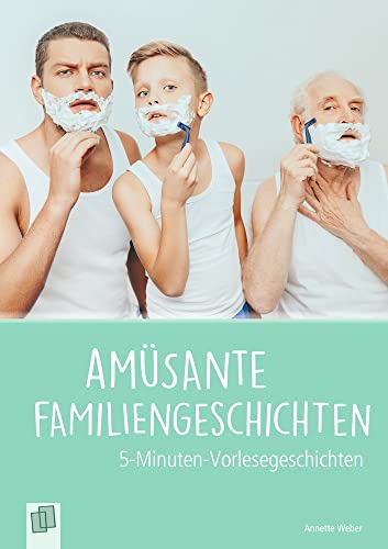 Amüsante Familiengeschichten (5-Minuten-Vorlesegeschichten für Menschen mit Demenz) von Verlag An Der Ruhr