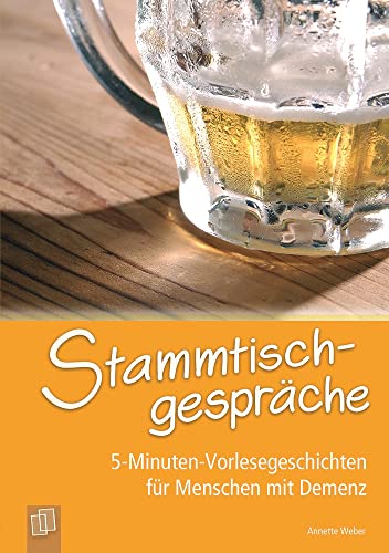 Stammtischgespräche (5-Minuten-Vorlesegeschichten für Menschen mit Demenz) von Verlag An Der Ruhr