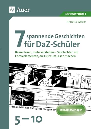 7 spannende Geschichten für DaZ-Schüler 5-10: Besser lesen, mehr verstehen - Geschichten mit Comicelementen, die Lust zum Lesen machen (5. bis 10. Klasse) von Auer Verlag i.d.AAP LW