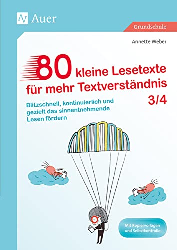 80 kleine Lesetexte für mehr Textverständnis 3/4: Blitzschnell, kontinuierlich und gezielt das sinnentnehmende Lesen fördern (3. und 4. Klasse) von Auer Verlag i.d.AAP LW