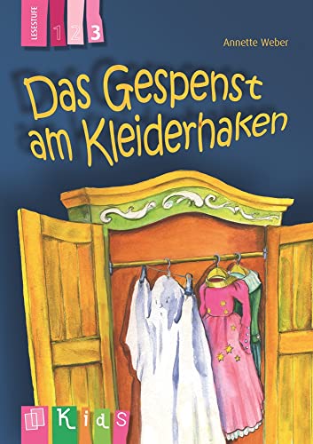 Das Gespenst am Kleiderhaken - Lesestufe 3 (KidS - Klassenlektüre in drei Stufen)