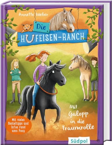 Die Hufeisen-Ranch - Mit Galopp in die Traumrolle: Pferdebuch für Mädchen ab 8 Jahre – Ponys, Freundschaft und Natural Horsemanship: Ponygeschichte für Mädchen ab 8 Jahre über Natural Horsemanship