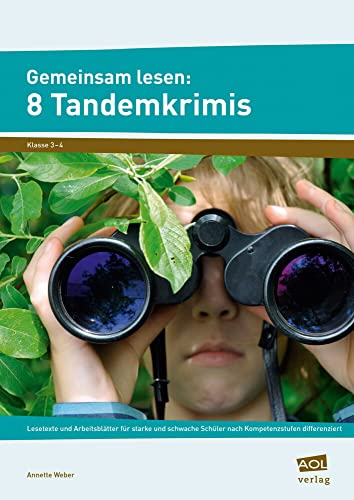 Gemeinsam lesen: 8 Tandemkrimis: Lesetexte und Arbeitsblätter für starke und sch wache Schüler nach Kompetenzstufen differenziert (3. und 4. Klasse) von AOL-Verlag i.d. AAP LW