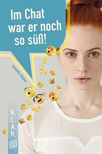 Im Chat war er noch so süß!: Klasse 6-10 (K.L.A.R. - Taschenbuch) von Verlag An Der Ruhr