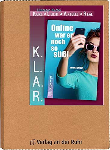 Online war er noch so süß!: 7.-10. Klasse (K.L.A.R. - Literatur-Kartei) von Verlag An Der Ruhr