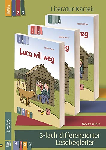 Luca will weg: 3-fach differenzierter Lesebegleiter (KidS – Literatur-Kartei)
