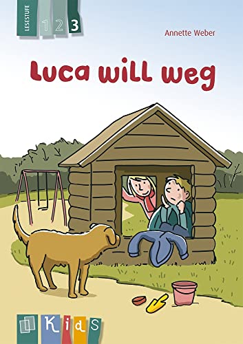 Luca will weg - Lesestufe 3 (KidS - Klassenlektüre in drei Stufen)