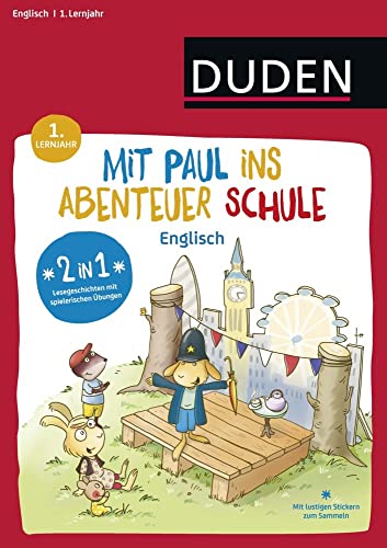 Mit Paul ins Abenteuer Schule - Englisch - 1. Lernjahr: Dein Übungsheft mit Lesegeschichten