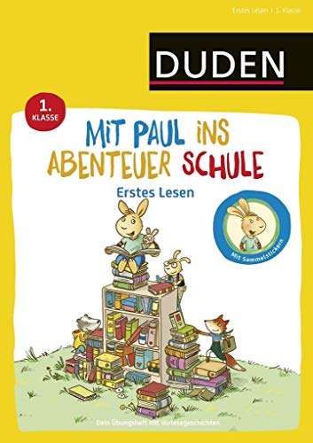 Mit Paul ins Abenteuer Schule - Erstes Lesen - 1. Klasse: Dein Übungsheft mit Vorlesegeschichten