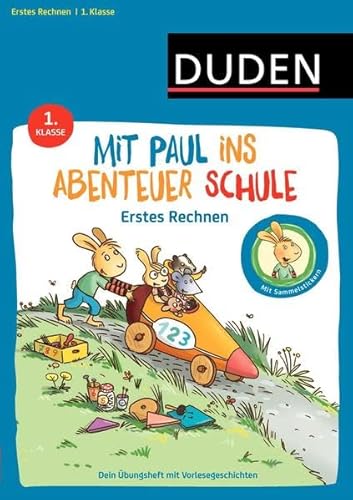 Mit Paul ins Abenteuer Schule - Erstes Rechnen - 1. Klasse: Dein Übungsheft mit Vorlesegeschichten