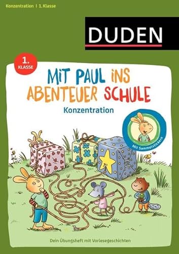 Mit Paul ins Abenteuer Schule - Konzentration - 1. Klasse: Dein Übungsheft mit Vorlesegeschichten Mit Paul ins Abenteuer Schule - Konzentration - 1. Klasse: Dein Übungsheft mit Vorlesegeschichten
