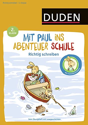 Mit Paul ins Abenteuer Schule - Richtig schreiben - 2. Klasse: Dein Übungsheft mit Lesegeschichten Mit Paul ins Abenteuer Schule - Richtig schreiben - 2. Klasse: Dein Übungsheft mit Lesegeschichten