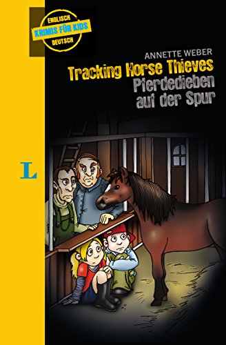 Langenscheidt Krimis für Kids - Tracking Horse Thieves - Pferdedieben auf der Spur: Englische Lektüre für Kinder, 1.-2. Lernjahr von Langenscheidt bei PONS