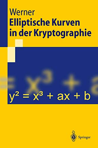 Elliptische Kurven in der Kryptographie (Springer-Lehrbuch)