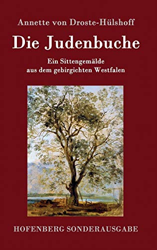 Die Judenbuche: Ein Sittengemälde aus dem gebirgichten Westfalen