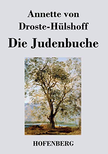 Die Judenbuche: Ein Sittengemälde aus dem gebirgichten Westfalen