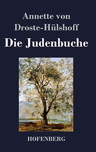 Die Judenbuche: Ein Sittengemälde aus dem gebirgichten Westfalen