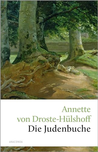 Die Judenbuche: Ein Sittengemälde aus dem gebirgigten Westfalen (Große Klassiker zum kleinen Preis, Band 32) von ANACONDA