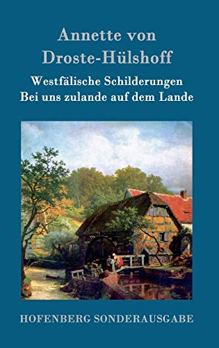Westfälische Schilderungen / Bei uns zulande auf dem Lande