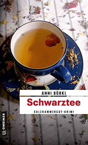 Schwarztee. Ein Salzkammergut-Krimi von Gmeiner-Verlag