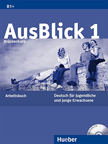 AusBlick 1 Brückenkurs: Deutsch für Jugendliche und junge Erwachsene.Deutsch als Fremdsprache / Arbeitsbuch mit Audio-CD von Hueber