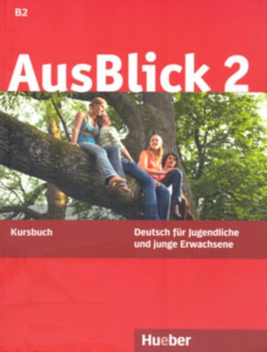 AusBlick 2: Deutsch für Jugendliche und junge Erwachsene.Deutsch als Fremdsprache / Kursbuch von Hueber Verlag GmbH