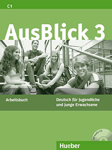 AusBlick 3: Deutsch für Jugendliche und junge Erwachsene.Deutsch als Fremdsprache / Arbeitsbuch mit Audio-CD