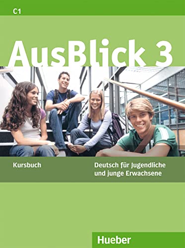 AusBlick 3: Deutsch für Jugendliche und junge Erwachsene.Deutsch als Fremdsprache / Kursbuch AusBlick 3: Deutsch für Jugendliche und junge Erwachsene.Deutsch als Fremdsprache / Kursbuch