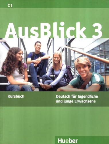 AusBlick 3: Deutsch für Jugendliche und junge Erwachsene.Deutsch als Fremdsprache / Kursbuch AusBlick 3: Deutsch für Jugendliche und junge Erwachsene.Deutsch als Fremdsprache / Kursbuch