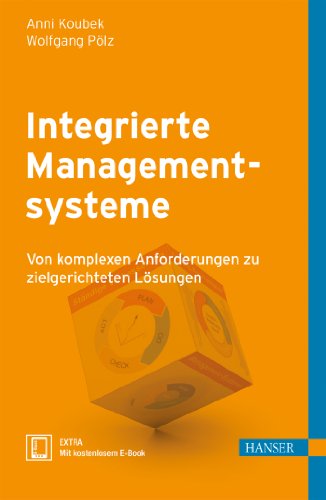 Integrierte Managementsysteme: Von komplexen Anforderungen zu zielgerichteten Lösungen von Hanser Fachbuchverlag