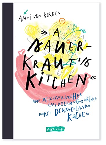 A Sauerkraut´s Kitchen: Auf zeichnerischer Entdeckungsreise durch Deutschlands Küchen