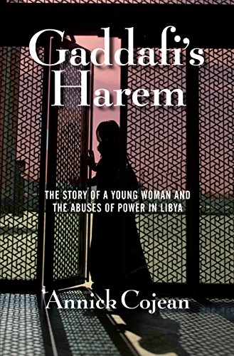 Gaddafi's Harem: The Story of a Young Woman and the Abuses of Power in Libya: The Story of a Young Woman and the Abuses of Power in Libya. Winner of ... and the International Club de las 25 Prize Gaddafi's Harem: The Story of a Young Woman and the Abuses of Power in Libya: The Story of a Young Woman and the Abuses of Power in Libya. Winner of ... and the International Club de las 25 Prize
