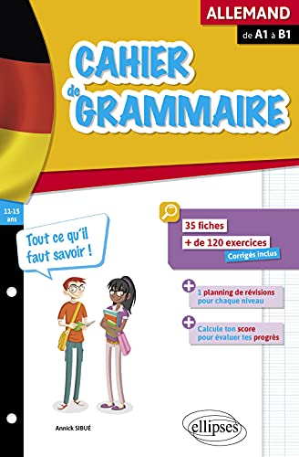 Cahier de grammaire allemande. Fiches et exercices. Tout ce qu'il faut savoir. De A1 à B1 von ELLIPSES
