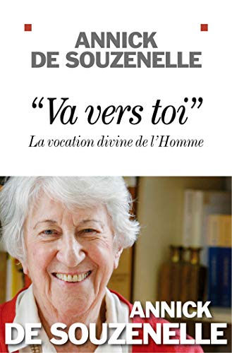 Va vers toi : La vocation divine de l Homme