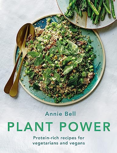 Plant Power: Protein-rich recipes for vegetarians and vegans von Kyle Books