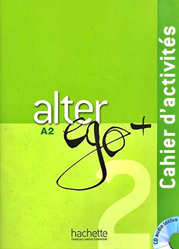 Alter Ego + 2: Cahier d'Activités: Alter Ego + 2: Cahier d'Activités + CD Audio: Cahier d'activites + CD audio A2 von HACHETTE FLE