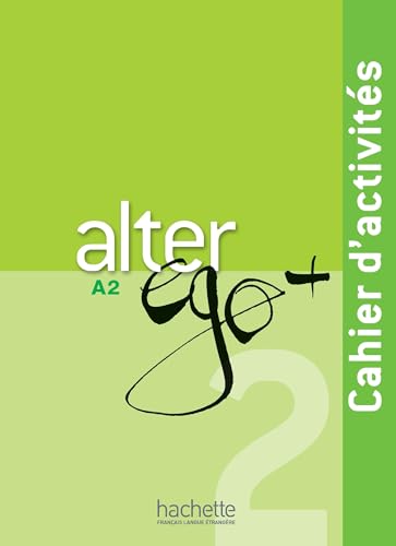 Alter Ego + 2: Cahier d'Activités: Alter Ego + 2: Cahier d'Activités + CD Audio: Cahier d'activites + CD audio A2 von HACHETTE FLE