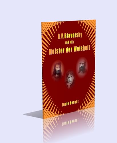 H. P. Blavatsky und die Meister der Weisheit