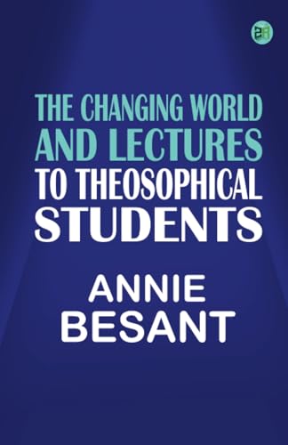 The changing world and lectures to theosophical students von Zinc Read