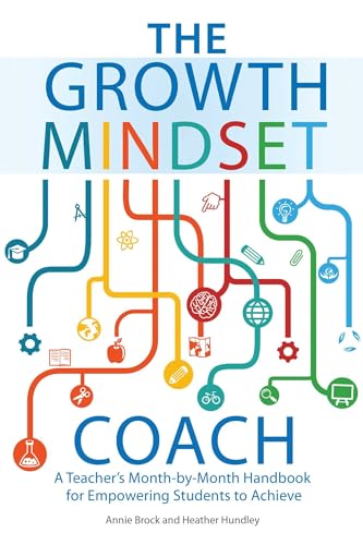 The Growth Mindset Coach: A Teacher's Month-by-Month Handbook for Empowering Students to Achieve von Ulysses Press
