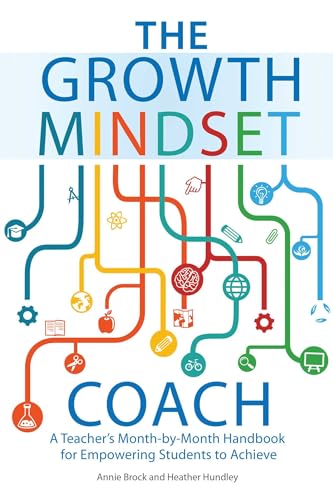 The Growth Mindset Coach: A Teacher's Month-by-Month Handbook for Empowering Students to Achieve