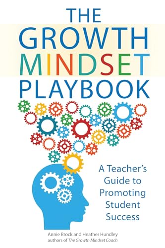 The Growth Mindset Playbook: A Teacher's Guide to Promoting Student Success