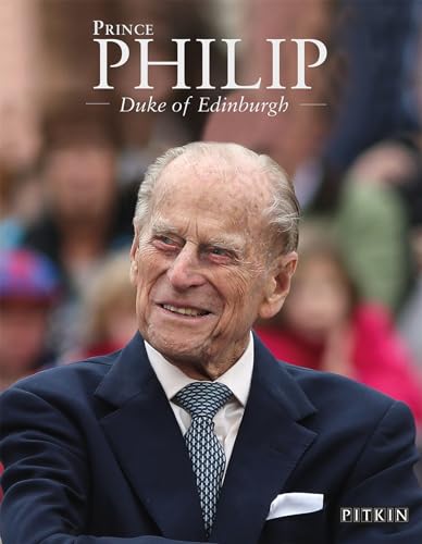 Prince Philip: Duke of Edinburgh (Pitkin Royal Collection)