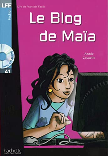 Le Blog de Maïa: Lektüre + Audio-CD: Niveau A1 (LFF - Lire en Francais Facile)