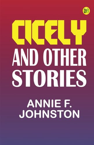 Cicely and Other Stories von Zinc Read