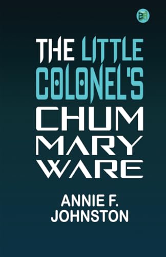 The Little Colonel's Chum: Mary Ware von Zinc Read
