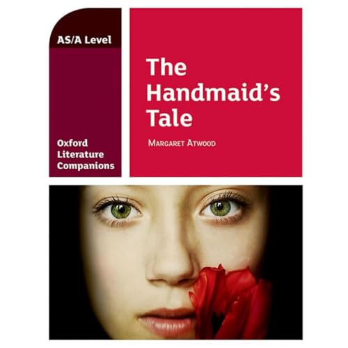 Oxford Literature Companions: The Handmaid’s Tale: Margaret Atwood: With all you need to know for your 2022 assessments