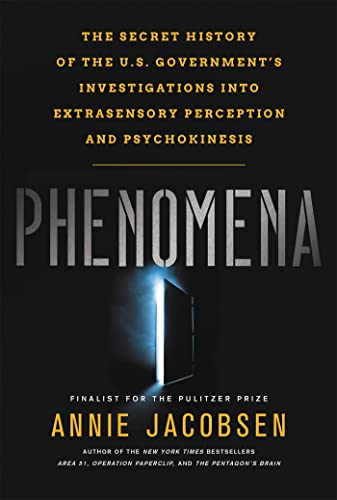 Phenomena: The Secret History of the U.S. Government's Investigations into Extrasensory Perception and Psychokinesis Phenomena: The Secret History of the U.S. Government's Investigations into Extrasensory Perception and Psychokinesis von LITTLE, BROWN